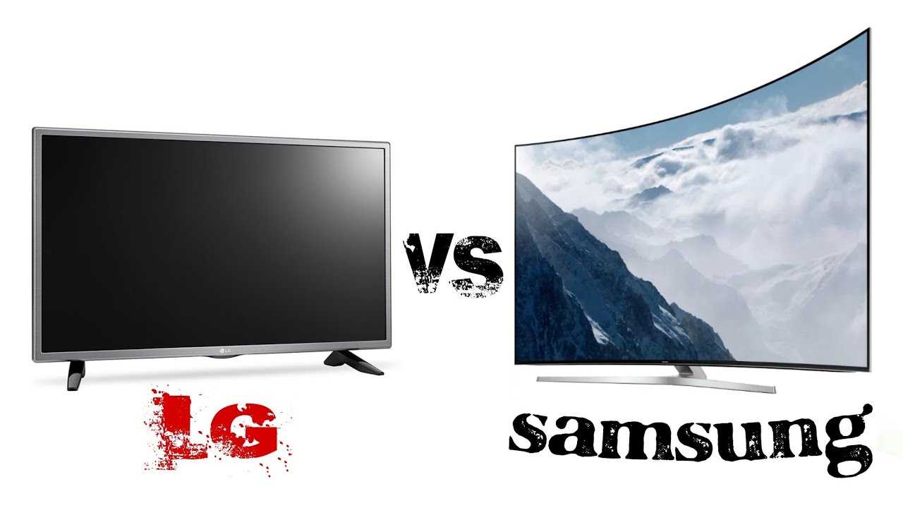 Какой телевизор лучше: lg или samsung? совет по выбору